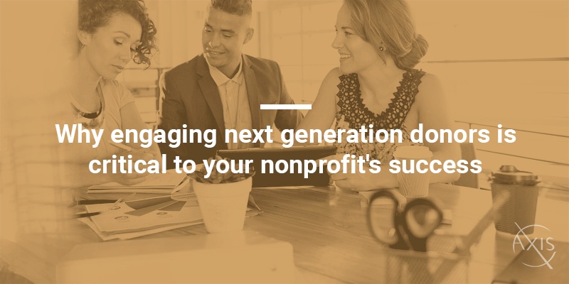 Axis_Blog_Why-engaging-next-generation-donors-is-critical-to-your-nonprofit's-success